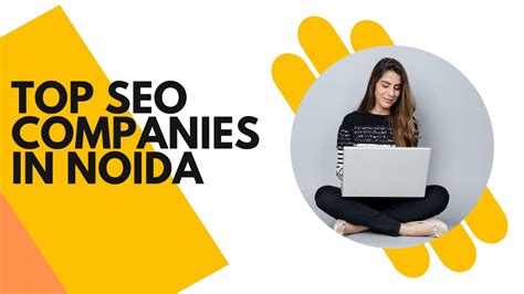 10 Best SEO Agencies in Noida in 2024 to boost online presence .